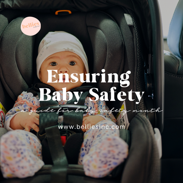 Ensuring Baby Safety: A Guide for Baby Safety Month – bellies inc.